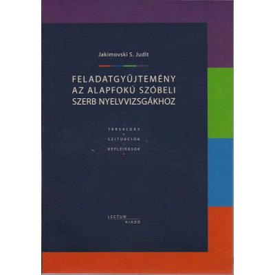 FELADATGYŰJTEMÉNY AZ ALAPFOKÚ SZÓBELI SZERB NYELVVIZSGÁHOZ