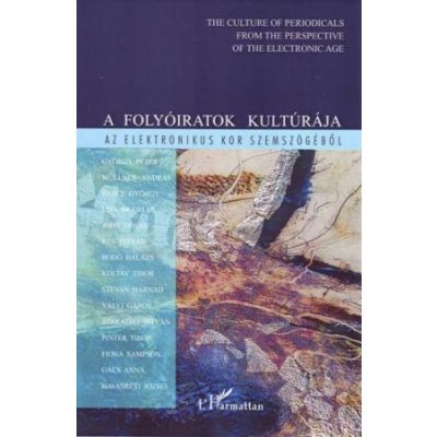 A FOLYÓIRATOK KULTÚRÁJA AZ ELEKTRONIKUS KOR SZEMSZÖGÉBŐL