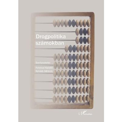 DROGPOLITIKA SZÁMOKBAN 