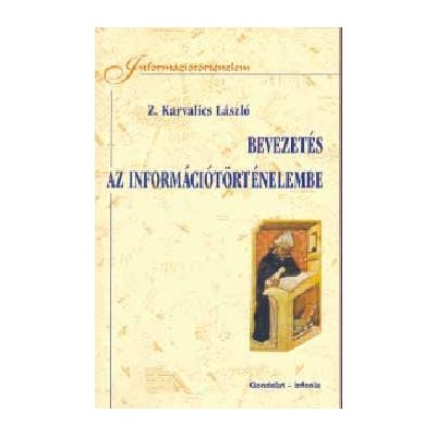 BEVEZETÉS AZ INFORMÁCIÓTÖRTÉNELEMBE