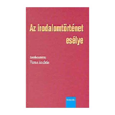 AZ IRODALOMTÖRTÉNET ESÉLYE