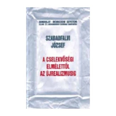 A CSELEKVŐSÉGI ELMÉLETTŐL AZ ÚJREALIZMUSIG