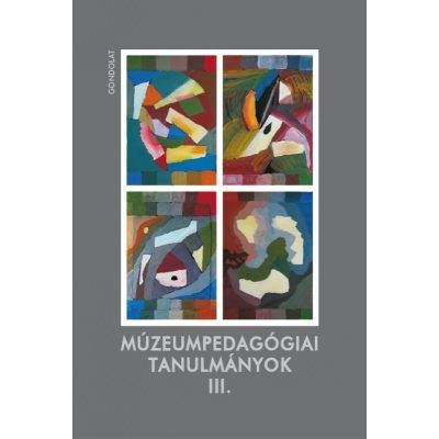 MÚZEUMPEDAGÓGIAI TANULMÁNYOK III.