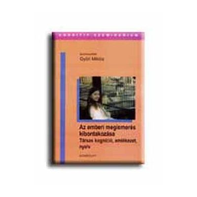 AZ EMBERI MEGISMERÉS KIBONTAKOZÁSA. TÁRSAS KOGNÍCIÓ, EMLÉKEZET, NYELV