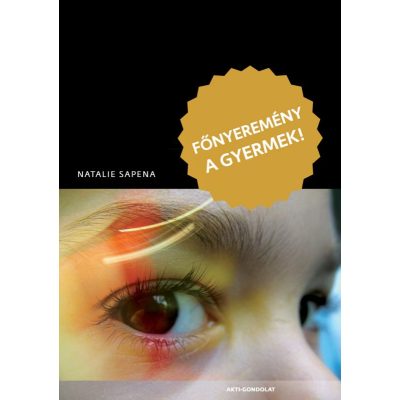 FŐNYEREMÉNY A GYERMEK!