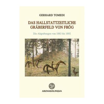 DAS HALLSTATTZEITLICHE GRÄBERFELD VON FRÖG 