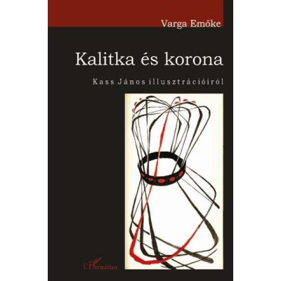 KALITKA ÉS KORONA. KASS JÁNOS ILLUSZTRÁCIÓIRÓL