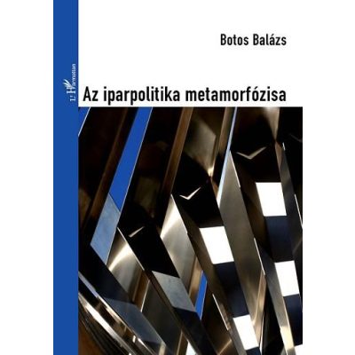 AZ IPARPOLITIKA METAMORFÓZISA