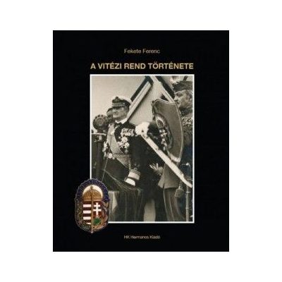 A VITÉZI REND TÖRTÉNETE