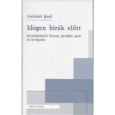 IDEGEN BÍRÁK ELŐTT