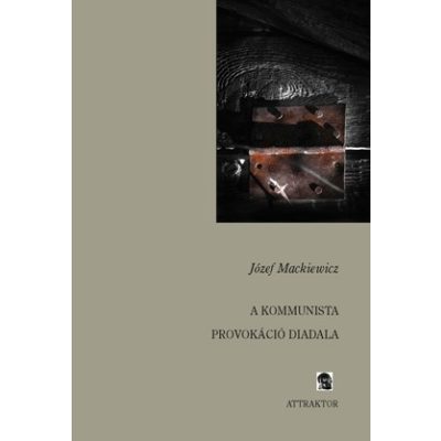 A KOMMUNISTA PROVOKÁCIÓ DIADALA