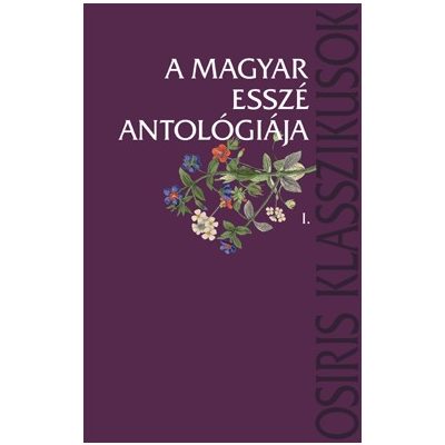 A MAGYAR ESSZÉ ANTOLÓGIÁJA I-II.