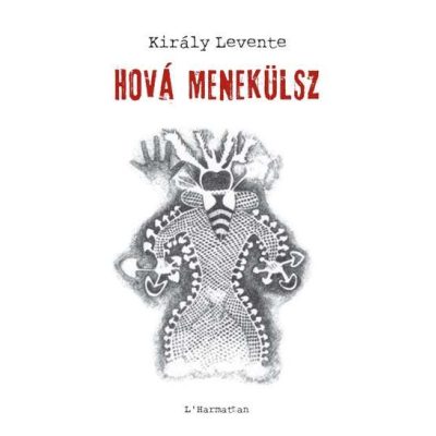 HOVÁ MENEKÜLSZ