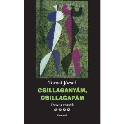 CSILLAGANYÁM, CSILLAGAPÁM. ÖSSZES VERSEK IV. KÖTET