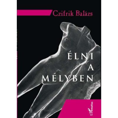 ÉLNI A MÉLYBEN