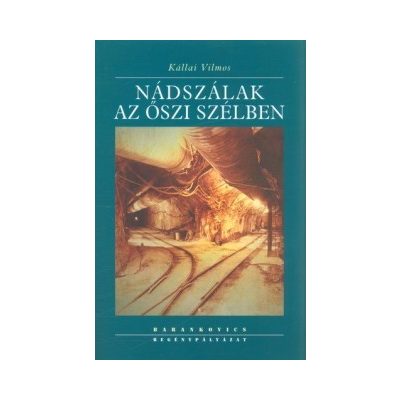NÁDSZÁLAK AZ ŐSZI SZÉLBEN