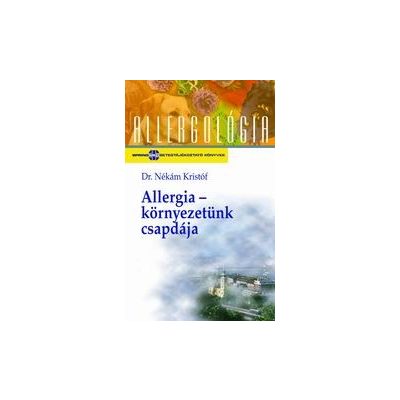 ALLERGIA - KÖRNYEZETÜNK CSAPDÁJA