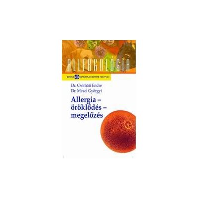 ALLERGIA - ÖRÖKLŐDÉS – MEGELŐZÉS