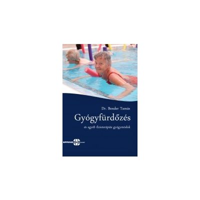 GYÓGYFÜRDŐZÉS ÉS EGYÉB FIZIOTERÁPIÁS GYÓGYMÓDOK