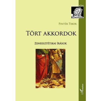 TÖRT AKKORDOK. ZENEESZTÉTIKAI ÍRÁSOK