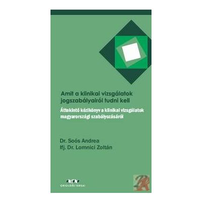 AMIT A KLINIKAI VIZSGÁLATOK JOGSZABÁLYAIRÓL TUDNI KELL