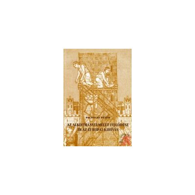 AZ ALKOTMÁNYELMÉLET FEJLŐDÉSE ÉS AZ EURÓPAI KIHÍVÁS 