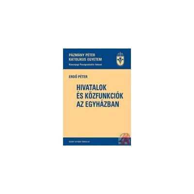 HIVATALOK ÉS KÖZFUNKCIÓK AZ EGYHÁZBAN