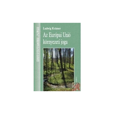 AZ EURÓPAI UNIÓ KÖRNYEZETI JOGA