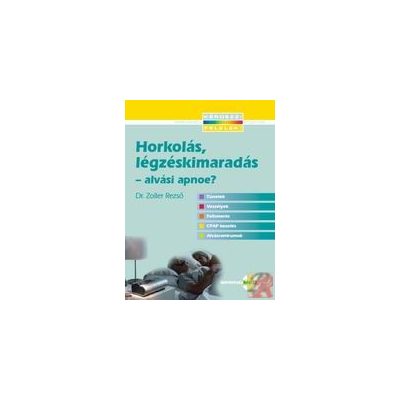 HORKOLÁS, LÉGZÉSKIMARADÁS - ALVÁSI APNOE?