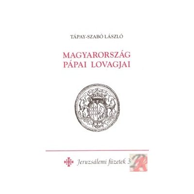 MAGYARORSZÁG PÁPAI LOVAGJAI