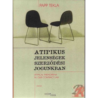 ATIPIKUS JELENSÉGEK SZERZŐDÉSI JOGUNKBAN