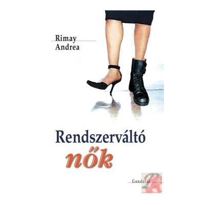 RENDSZERVÁLTÓ NŐK
