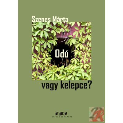 ODÚ, VAGY KELEPCE