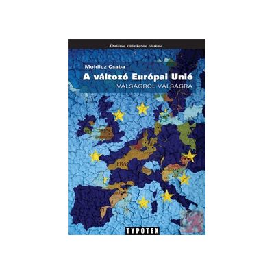 A VÁLTOZÓ EURÓPAI UNIÓ