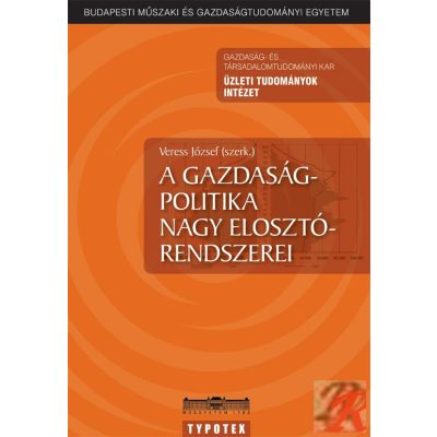 A GAZDASÁGPOLITIKA NAGY ELOSZTÓRENDSZEREI