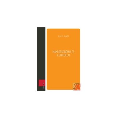 MAKROÖKONÓMIA ÉS A GYAKORLAT