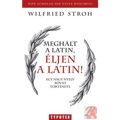 MEGHALT A LATIN, ÉLJEN A LATIN!