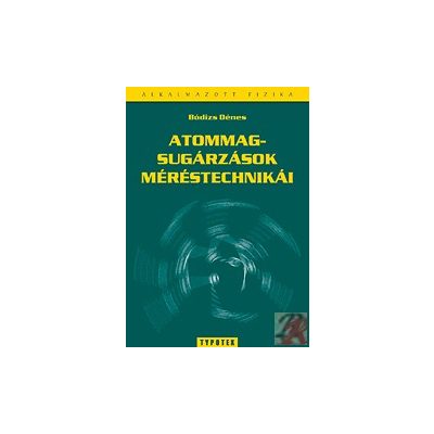 ATOMMAGSUGÁRZÁSOK MÉRÉSTECHNIKÁI