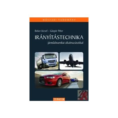 IRÁNYÍTÁSTECHNIKA JÁRMŰDINAMIKAI ALKALMAZÁSOKKAL