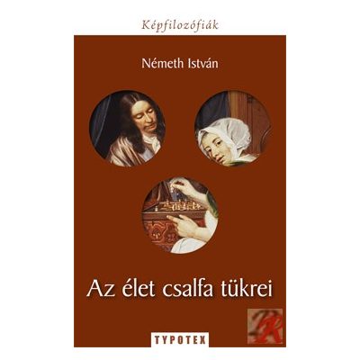 AZ ÉLET CSALFA TÜKREI