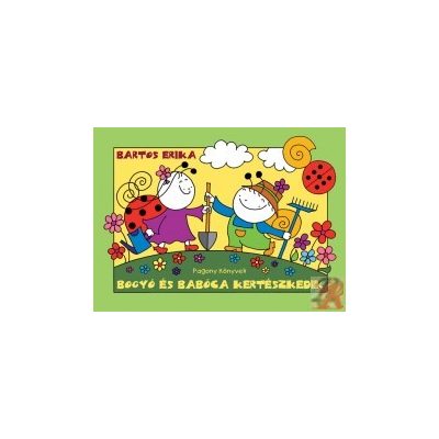 BOGYÓ ÉS BABÓCA KERTÉSZKEDIK 