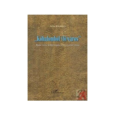 KŐHALOMBÓL (FŐ)VÁROS - BUDA VÁROS HÉTKÖZNAPJAI A 18. SZÁZAD ELEJÉN