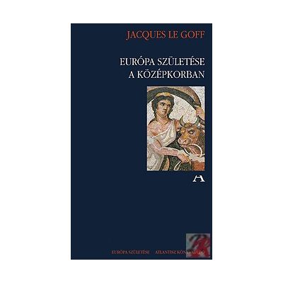 EURÓPA SZÜLETÉSE A KÖZÉPKORBAN