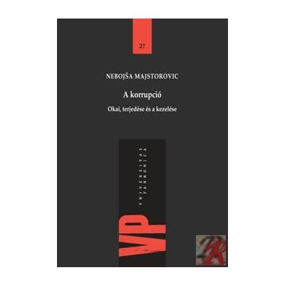 A KORRUPCIÓ. OKAI, TERJEDÉSE ÉS A KEZELÉSE