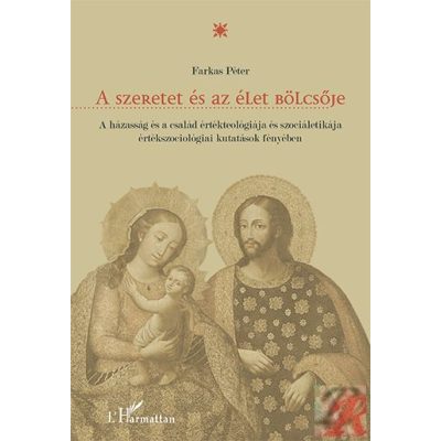 A SZERETET ÉS AZ ÉLET BÖLCSŐJE