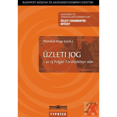 ÜZLETI JOG AZ ÚJ POLGÁRI TÖRVÉNYKÖNYV UTÁN 