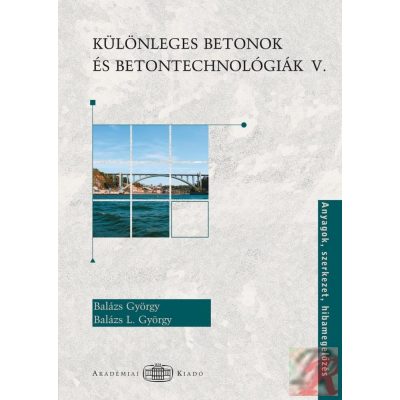 KÜLÖNLEGES BETONOK ÉS BETONTECHNOLÓGIÁK V.