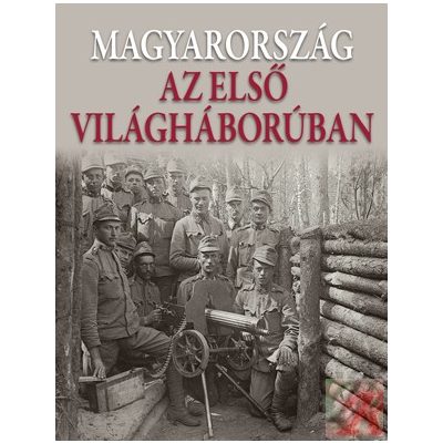 MAGYARORSZÁG AZ ELSŐ VILÁGHÁBORÚBAN