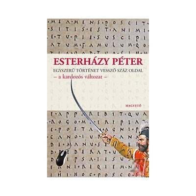 EGYSZERŰ TÖRTÉNET VESSZŐ SZÁZ OLDAL - A KARDOZÓS VÁLTOZAT
