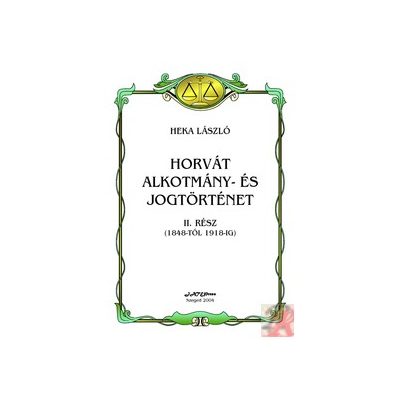 HORVÁT ALKOTMÁNY- ÉS JOGTÖRTÉNET II.